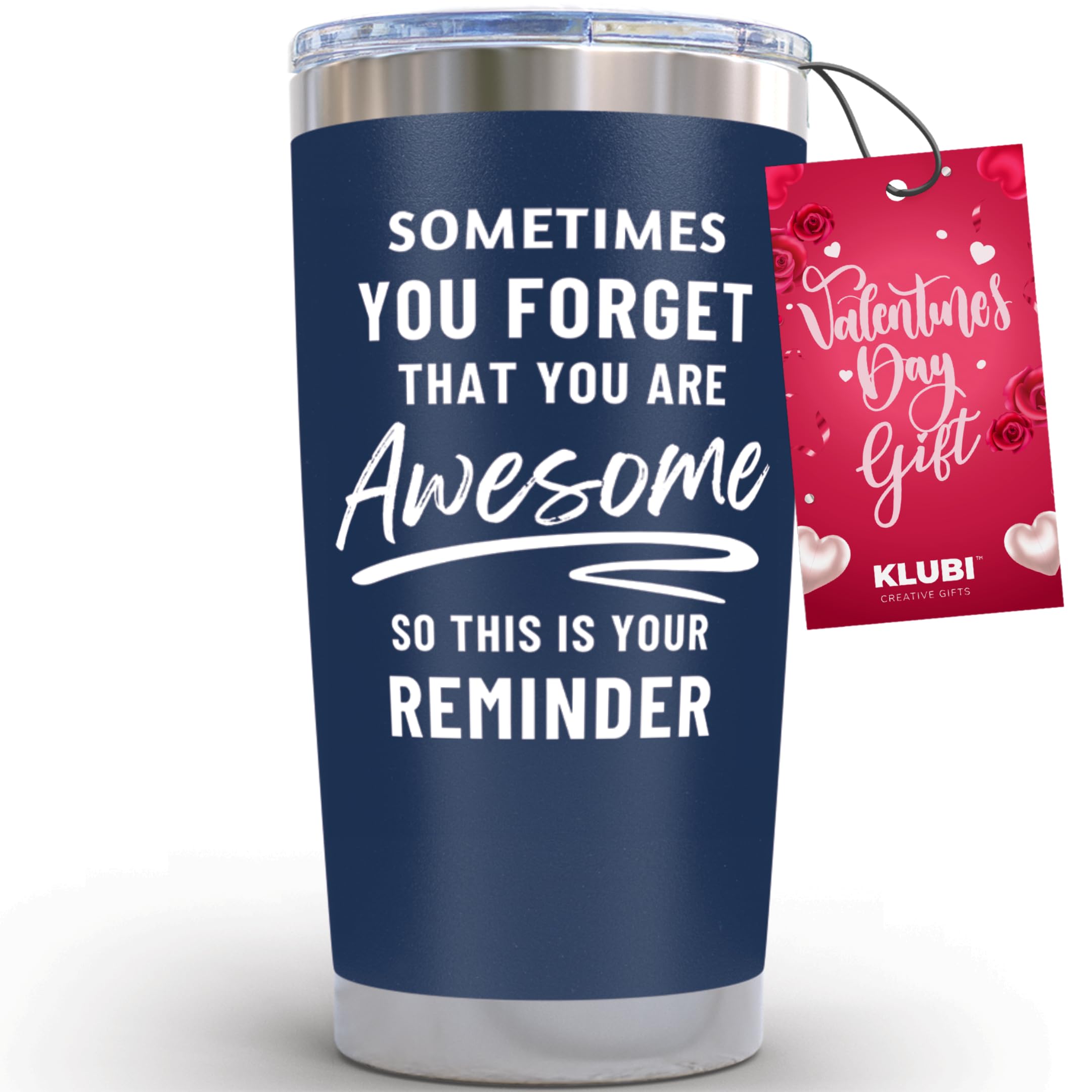 KLUBI Motivational 20oz Tumbler — "Sometimes You Forget You're Awesome"