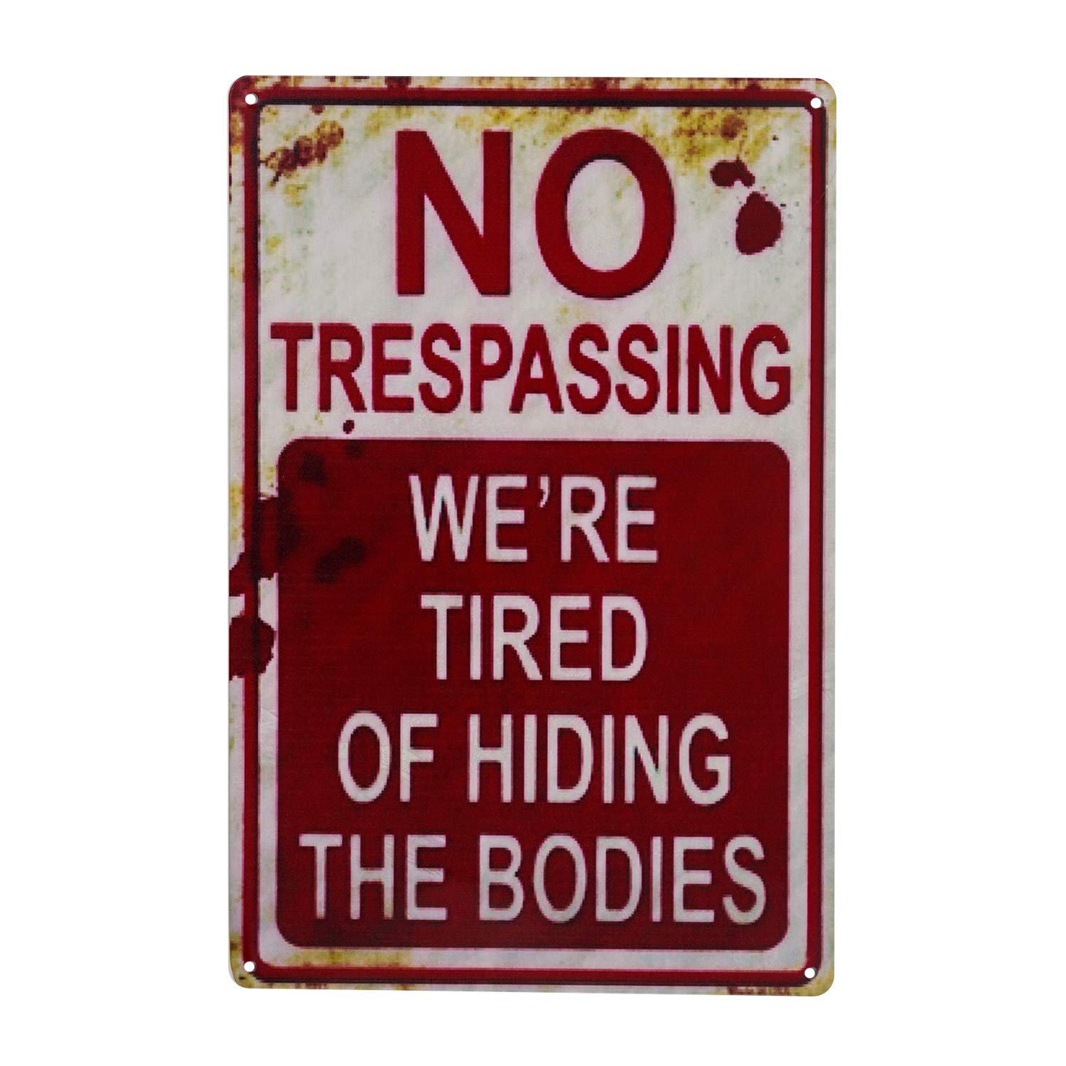 Funny Metal Tin Sign — 'No Trespassing: We're Tired of Hiding the Bodies' Retro Style