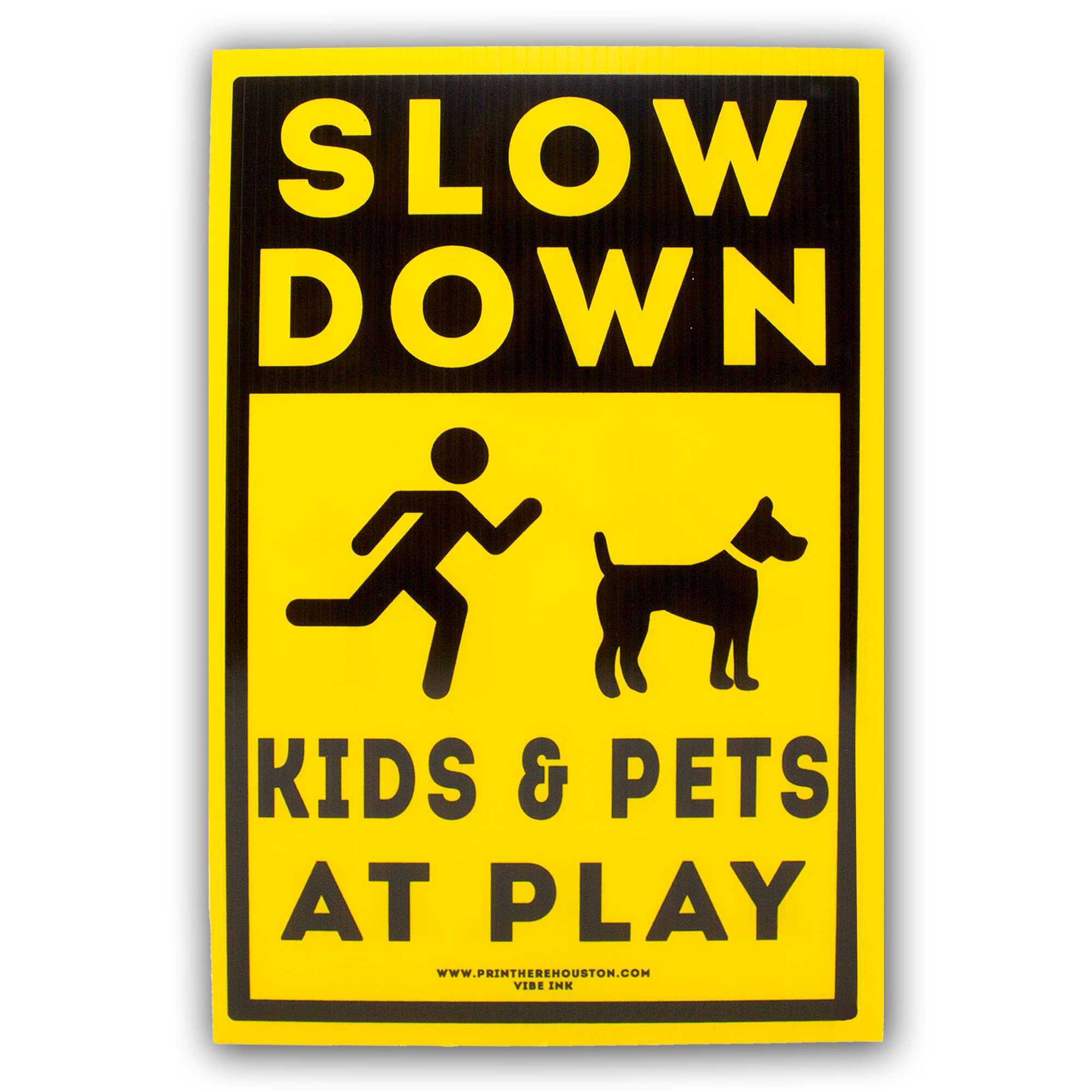 VIBE INK Slow Down Kids & Pets At Play Sign